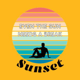 Even the Sun Needs a Break | T-Shirt Design. T-Shirt