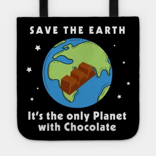 Save the Earth, It's the only Planet with Chocolate Tote