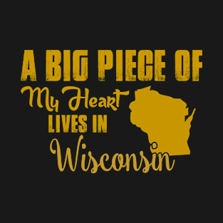 A Big Piece Of My Heart Lives In Winconsin T-Shirt