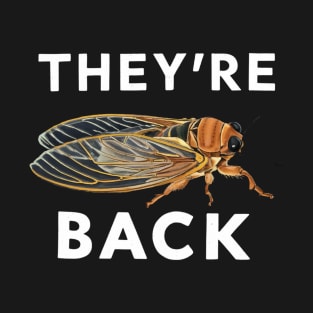 They're Back Cicada Invasion 2024 Cicada Brood Cicada Nymph T-Shirt