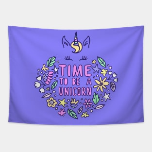 Time To Be Unicorn - Unicorn Lover Quote Tapestry