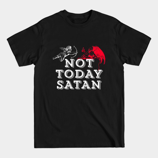 Discover Not Today Satan Funny Meme Devil Angel Christian Sarcastic Gift - Not Today Satan - T-Shirt