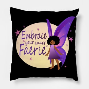 Embrace Your Inner Faerie AA Pillow