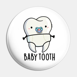 Baby Tooth Cute Teeth Pun Pin