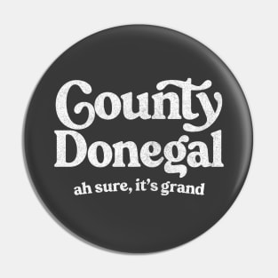 County Donegal / Original Humorous Retro Typography Design Pin