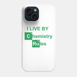 I live by chemistry rules Phone Case