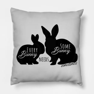 Every Bunny Needs Some Bunny Sometimes - Black Pillow