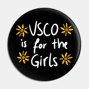 VSCO is for the girls Pin