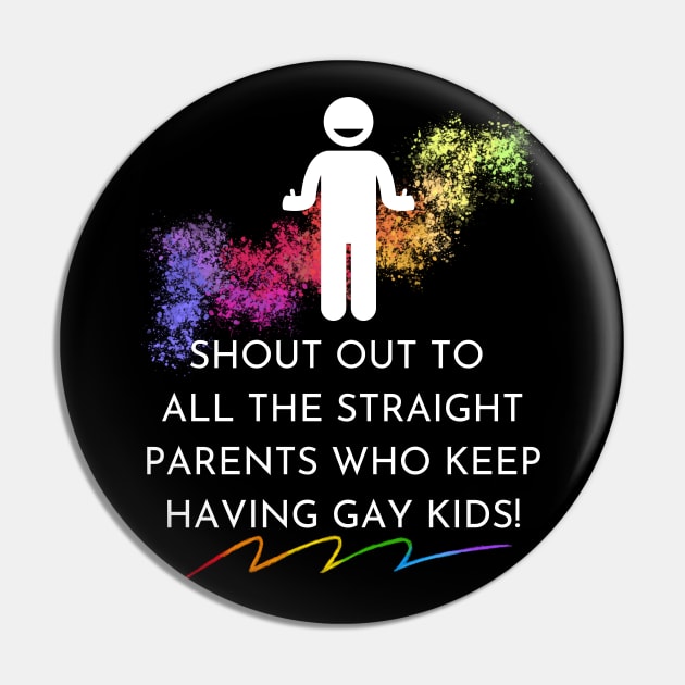 Straight Parents Have Gay Kids Pin by Prideopenspaces