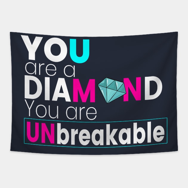 You Are Diamond You Are Unbreakable Tapestry by lisalizarb