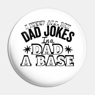 I Keep All My Dad Jokes In A Dad A Base, Vintage Father Dad, Pin