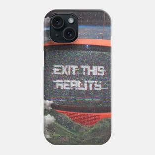 Exit This Reality Phone Case