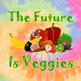 The Future Is Veggies T-Shirt