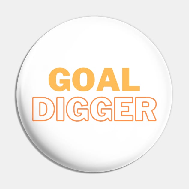 Goal Digger Pin by stickersbyjori