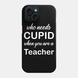 WHO NEEDS CUPID Phone Case