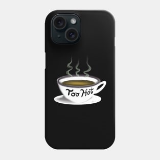 Too hot (white logo) Phone Case