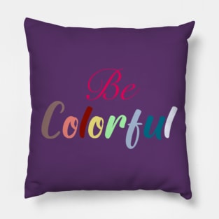 Be colorful rainbow lettering Pillow