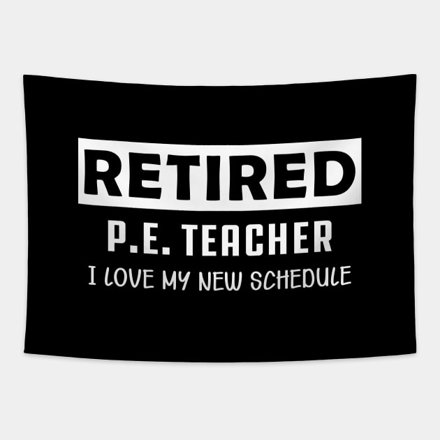 Retired P.E. Teacher - I love my new schedule Tapestry by KC Happy Shop