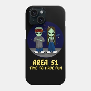 Area 51 Time to Have Fun Phone Case