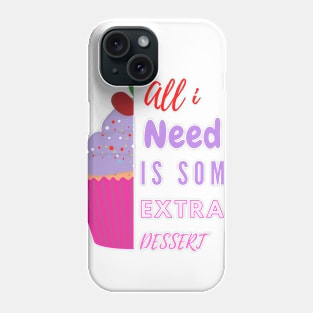 Extra Dessert Day Phone Case