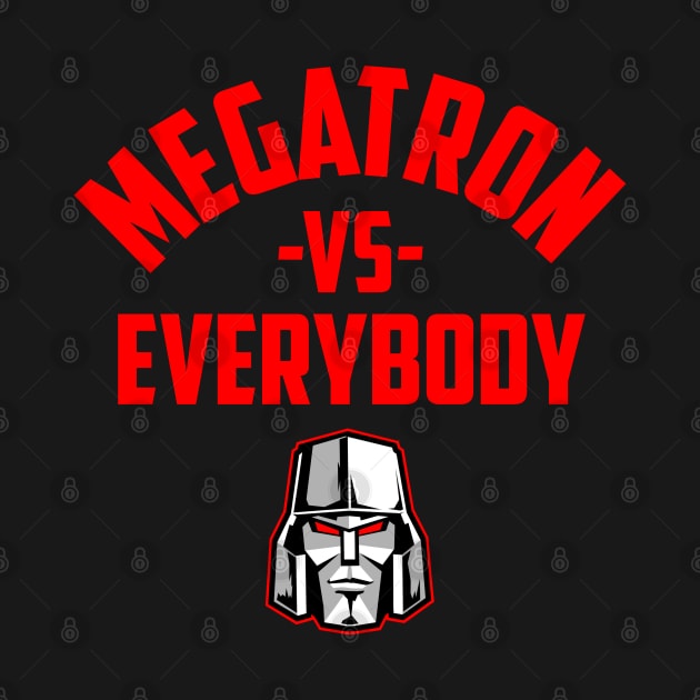 MEGATRON VS. EVERYBODY by ROBZILLA