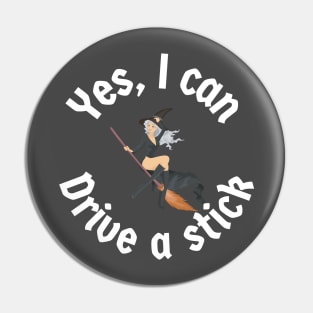 Yes, I can drive a stick Pin