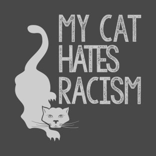 My Cat Hates Racism T-Shirt