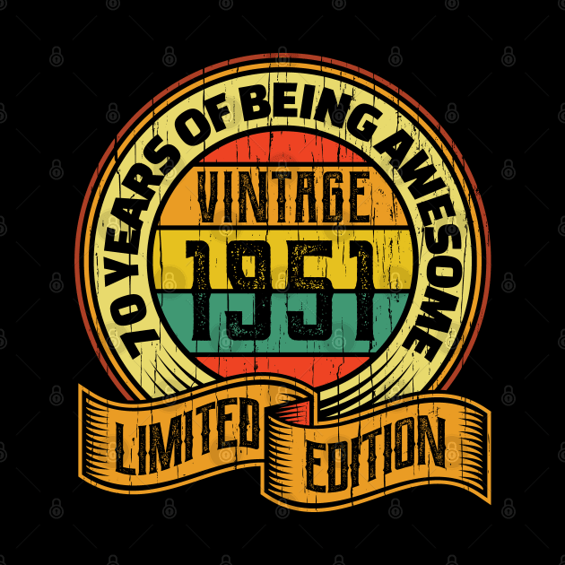 70 years of being awesome vintage 1951 Limited edition by aneisha