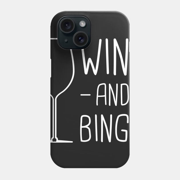 Wine And Bingo Phone Case by MeatMan