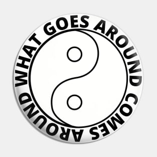 What goes around comes around - Karma (SIMPLE BLACK) Pin