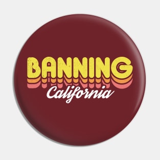 Retro Banning California Pin