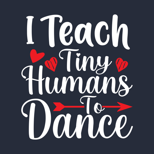 I Teach Tiny Humans To Dance by TheDesignDepot