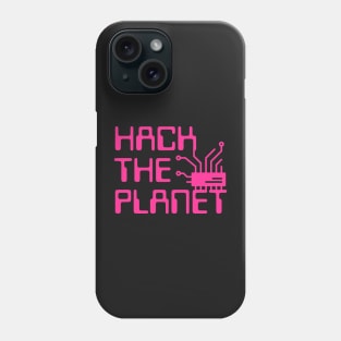 Hack The Planet - Hot Pink Phone Case