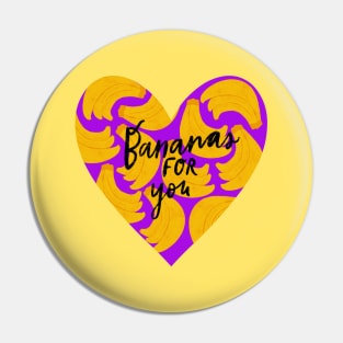 Bananas for you Pin