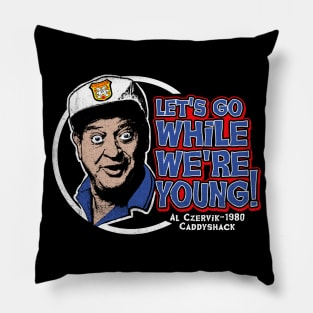 Let's Go While We're Young Dks Pillow