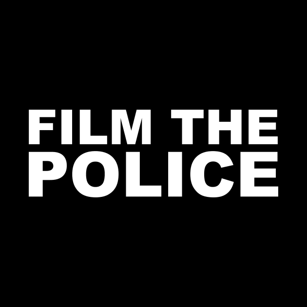 Film the Police by Mike Hampton Art