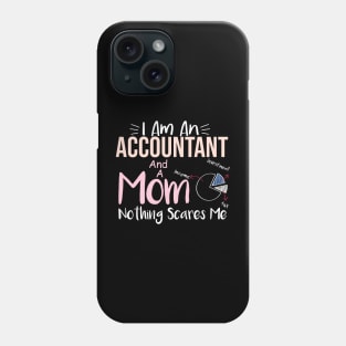 Mom Accountant I Am An Accountant and A Mom Phone Case