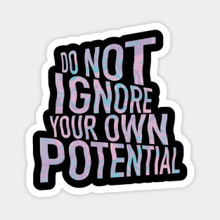 Do Not Ignore Your Own Potential Magnet