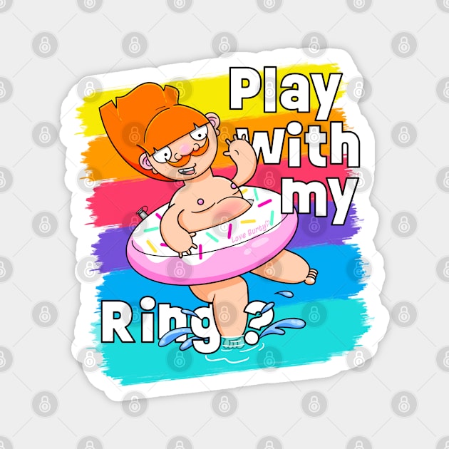 Play with my Ring? Magnet by LoveBurty