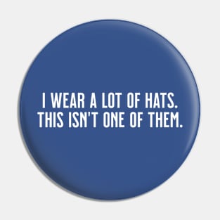 I Wear A Lot of Hats Pin