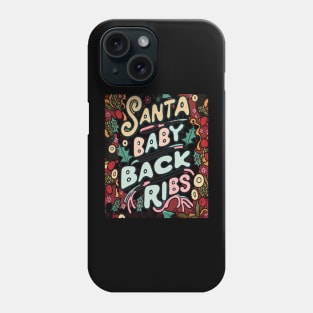 Santa Baby Back Ribs: A Christmas Feast for the Senses Phone Case