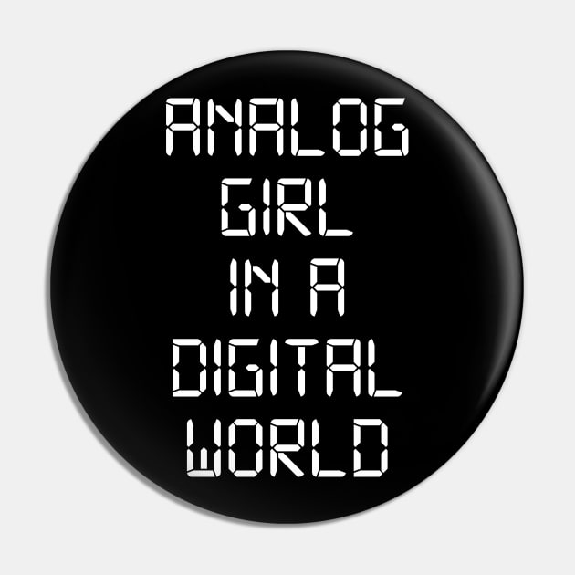 ANALOG GIRL IN A DIGITAL WORLD Pin by MadEDesigns