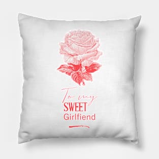 Rose Flower To My Sweet Girlfriend Pillow