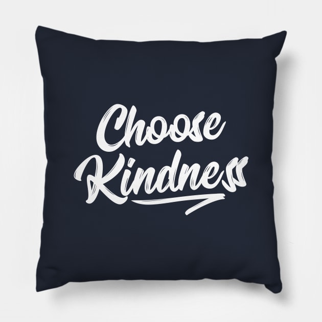 Choose Kindness T-Shirt - Uplifting Positive Quote Pillow by RedYolk