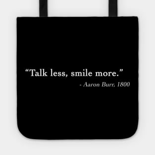 Aaron Burr Smile Quote Tote