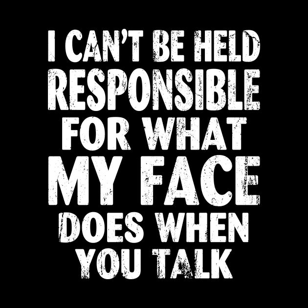 I Can't Be Held Responsible T Shirt funny saying sarcastic by mlleradrian