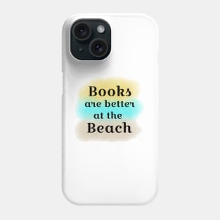 Books are Better at the Beach Phone Case