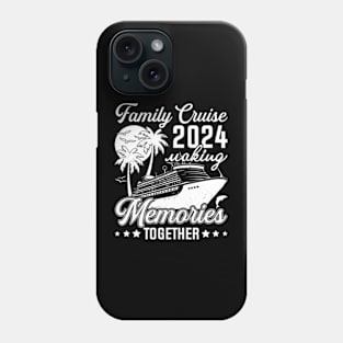 Family Cruise 2024 Making Memories Together Summer Phone Case