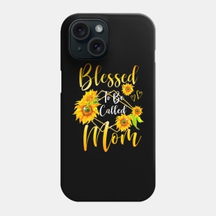 Blessed To Be Called Mom Sunflower Mothers Day Women Phone Case