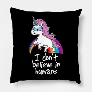 Funny Unicorn Shirt - I Don't Believe in Humans Pillow